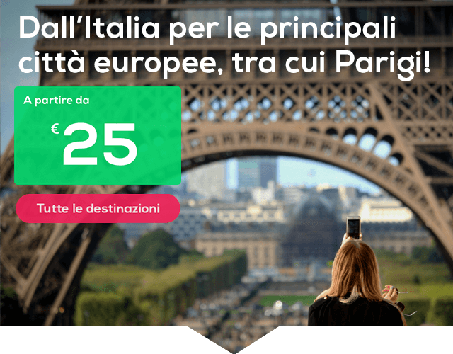 Dall’Italia ti portiamo nelle principali città europee, tra cui Parigi!